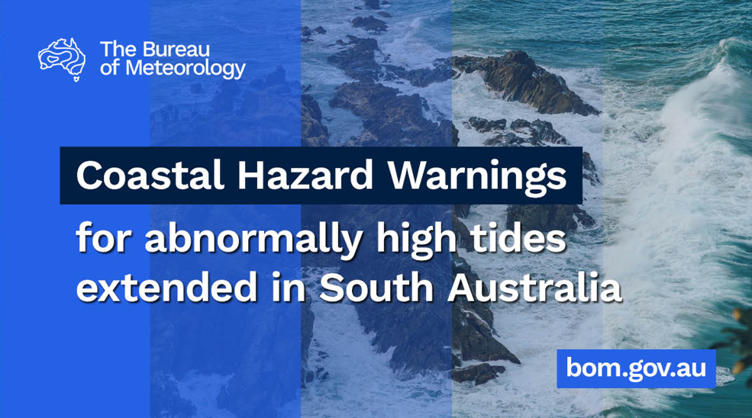 The image is a Bureau of Meteorology (BOM) coastal hazard warning graphic. The background features aerial photographs of a rugged coastline with waves breaking against rocky cliffs and shorelines. Overlaid on the images are blue panels containing warning information. The Bureau of Meteorology logo appears in the top left corner. A prominent dark blue banner across the centre of the image displays the heading “Coastal Hazard Warnings”. Beneath the heading, large white text advises that warnings for abnormally high tides have been extended in South Australia. The Bureau of Meteorology website address, bom.gov.au, is displayed in the bottom right corner. The graphic is designed to alert coastal communities, boaters and water users to an ongoing coastal hazard event that may result in unusually high tide levels and associated coastal impacts.